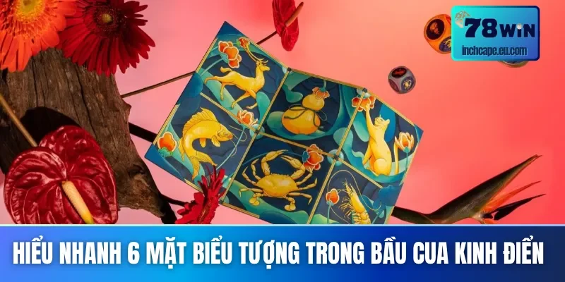 Cách nhớ 6 mặt bầu cua ứng với 6 biểu tượng quen thuộc